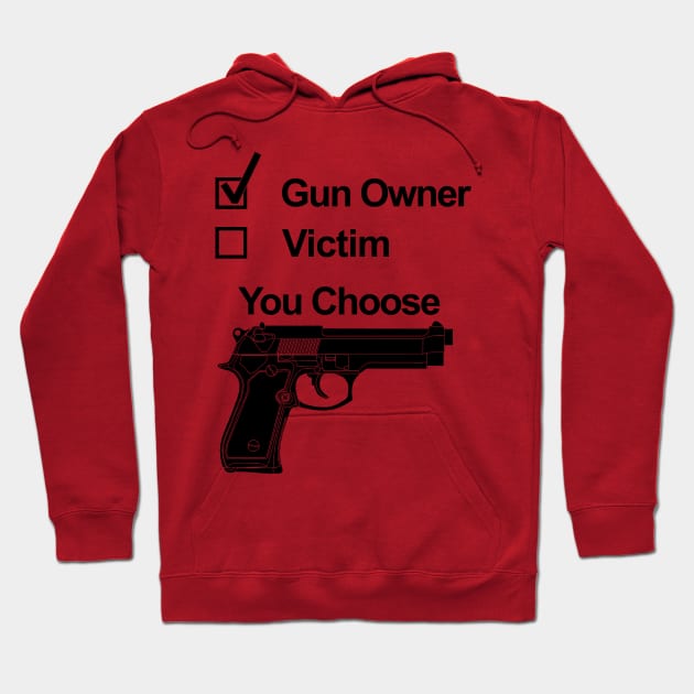 Gun owner, victim, you choose Hoodie by Mounika